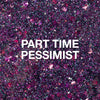 P+ Part Time Pessimist Glitter Gel (53150)